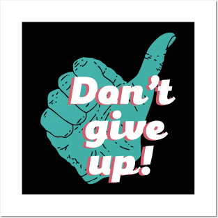 Don't give up thumbs up Posters and Art